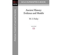 Ancient History: Evidence and Models (Acls History E-book Project Reprint Series)