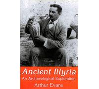 Ancient Illyria: An Archaeological Exploration