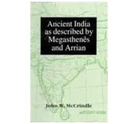 Ancient India: As Described by Megasthenes and Arrian