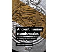 Ancient Iranian Numismatics: In Memory of David Sellwood: 12 (Ancient Iran)