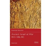 Ancient Israel at War 853-586 BC: v. 67 (Essential Histories)