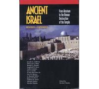 Ancient Israel: From Abraham to the Roman Destruction of the Temple