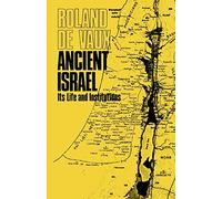 Ancient Israel: Its Life and Institutions