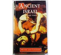 Ancient Israel Volume Three: Myths and Legends: v.3 (Myths & legends)