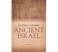 Ancient Israel: What Do We Know and How Do We Know it?: Revised Edition