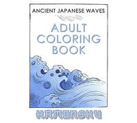 Ancient Japanese Waves Adult Coloring Book Hamonshu: A Collection Of Ancient Abstract Wave Inspired Line Drawings Perfect For Adult Coloring - Authentic Nihonga Style