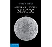 Ancient Jewish Magic: A History