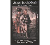 Ancient Jewish Novels: An Anthology