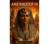 Ancient Legends - Amenhotep III