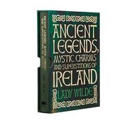 Ancient Legends, Mystic Charms and Superstitions of Ireland (Arcturus Slipcased Classics): Deluxe Slipcase Edition: 21