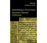 Ancient Literary Criticism (Oxford Readings in Classical Studies)