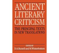Ancient Literary Criticism: The Principal Texts in New Translations by D.A. Russ
