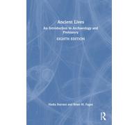 Ancient Lives : An Introduction to Archaeology and Prehistory