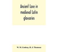 Ancient lore in medieval Latin glossaries