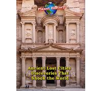 Ancient Lost Cities - Discoveries That Shook the World