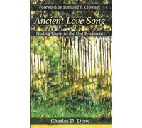 Ancient Love Song: Finding Christ in the Old Testament