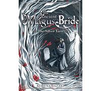 Ancient Magus' Bride: The Silver Yarn (Light Novel) 2, The (The Ancient Magus' Bride (Light Novel))