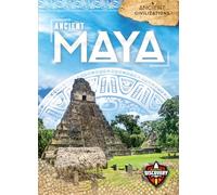 Ancient Maya (Ancient Civilizations)