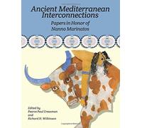 Ancient Mediterranean Interconnections: Papers In Honor of Nanno Marinatos: 7.3 (Journal of Ancient Egyptian Interconnections)