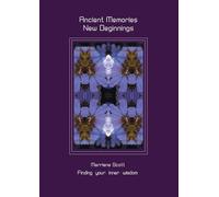 Ancient Memories, New Beginnings: Finding your inner wisdom: 3 (Messages from Illanitis)