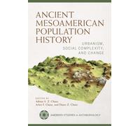 Ancient Mesoamerican Population History : Urbanism, Social Complexity, and Change