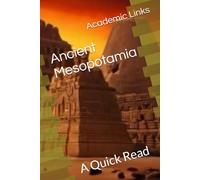 Ancient Mesopotamia: A Quick Read (World History : A Quick Read Series)