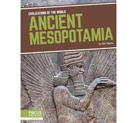 Ancient Mesopotamia (Civilizations of the World)
