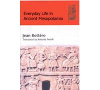 Ancient Mesopotamia: Everyday Life in the First Civilisation