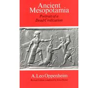 Ancient Mesopotamia: Portrait of a Dead Civilization