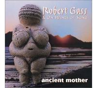 Ancient Mother by Robert Gass (2013-05-03)