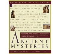 Ancient Mysteries: Discover the Latest Intriguiging, Scientifically Sound Explanations to Age-Old Puzzles