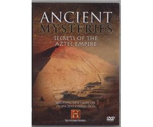 Ancient Mysteries - Secrets of the Aztec Empire