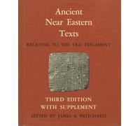 Ancient Near Eastern Texts Relating to the Old Testament with Supplement (Princeton Studies on the Near East)