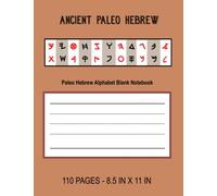 Ancient Paleo Hebrew: Paleo Hebrew Alphabet Blank Notebook (Sacred Scripts & Spaces: Tools for Spiritual Reflection)