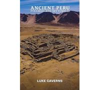 Ancient Peru Pyramids and Sky Temples: 2 (Civilizations of the Andes)