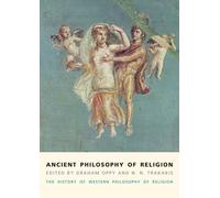 Ancient Philosophy of Religion: The History of Western Philosophy of Religion, Volume 1 (History of Western Philosophy of Religion, 1)