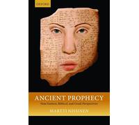 Ancient Prophecy: Near Eastern, Biblical, and Greek Perspectives