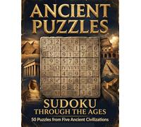 Ancient Puzzles Sudoku Book: Sudoku Through the Ages - 50 Puzzles from Five Ancient Civilizations