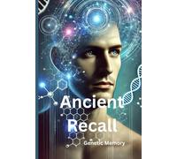 Ancient Recall: Genetic Memory