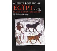 Ancient Records of Egypt: The Eighteenth Dynasty, Volume 2