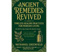 Ancient Remedies Revived: Timeless Healing Practices For Modern Living
