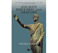 [ ANCIENT RHETORIC AND ORATORY (BLACKWELL INTRODUCTIONS TO THE CLASSICAL WORLD) ] BY Habinek, Thomas N ( AUTHOR )Nov-30-2004 ( Paperback )