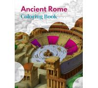 Ancient Rome Coloring Book: A Magical Adventure Through History!
