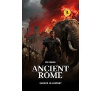 Ancient Rome: Europe in History: PART ONE: 3