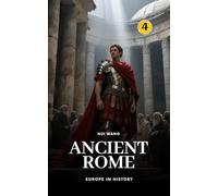 Ancient Rome: Europe in History: PART TWO: 4