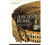 Ancient Rome: History of a Civilization that Ruled the World