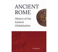 Ancient Rome: History of the Earliest Globalization