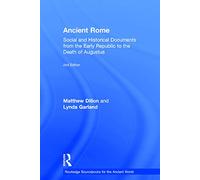 Ancient Rome: Social and Historical Documents from the Early Republic to the Death of Augustus (Routledge Sourcebooks for the Ancient World)