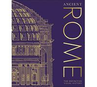 Ancient Rome: The Definitive Visual History (Hardback) - DK Book