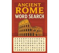 Ancient Rome Word Search: 50 Puzzles Exploring the Empire, Emperors & Everyday Life: Travel back to the Roman Empire with fun, educational word searches on history, myth, and power